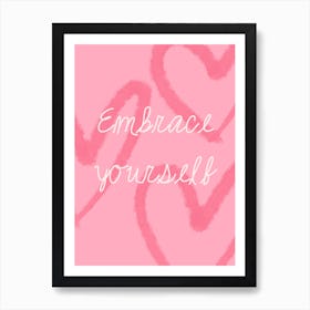 "Embrace Yourself" quote: Self-love inspiration and daily motivation  Art Print