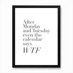 After Monday and Tuesday Art Print