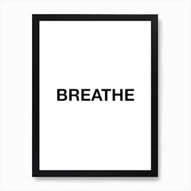 Breathe Art Print