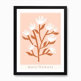 More Flowers Art Print