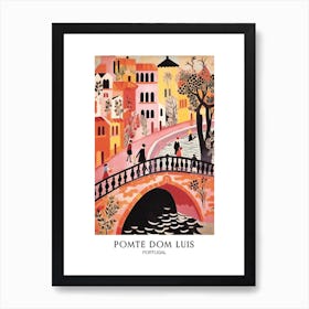 Ponte Dom Luis, Portugal Colourful 3 Travel Poster Art Print