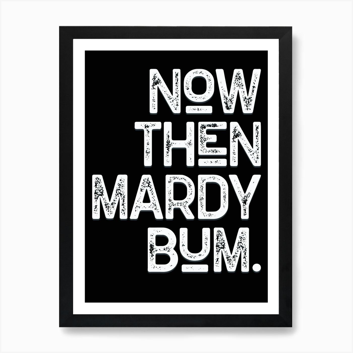 Mardy Bum Black Script Song Lyric Quote Print 