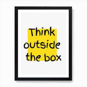 Think Outside The Box Motivational Poster Art Print