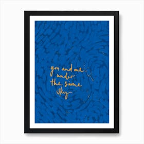 You And Me Under The Same Sky Art Print