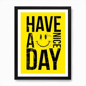 Have A Nice Day with smiley in black on yellow Art Print