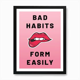 Bad Habits Form Easily Sexy Hot Lips Ready For Romance 1 Art Print