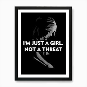 I'M Just A Girl Not A Threat the last of us Art Print
