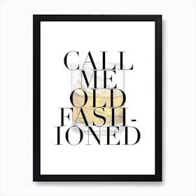 Call Me Old Fashioned Large Font 2 Art Print