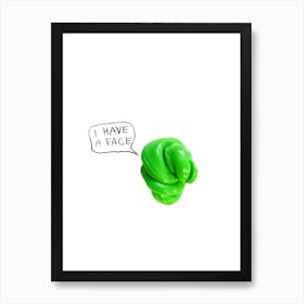 I have A Face Art Print