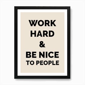 Work Hard And Be Nice To People, Black Poster