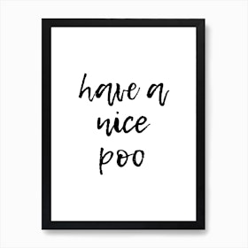 Have A Nice Poo Art Print