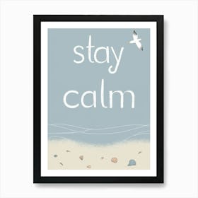 Stay Calm Art Print