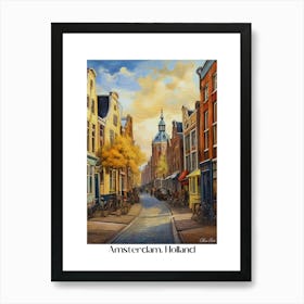 Amsterdam. Holland. beauty City . Colorful buildings. Simplicity of life. Stone paved roads.4 Art Print