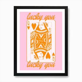 Lucky You Queen Of Hearts Art Print