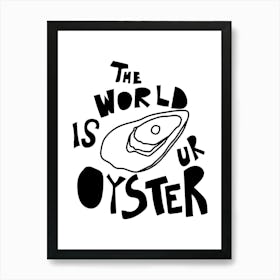 The World Is Your Oyster Kitchen Art Print