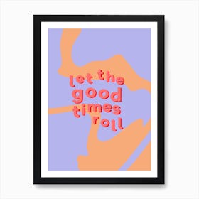 Good Times Art Print