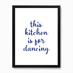 This Kitchen Is For Dancing Art Print