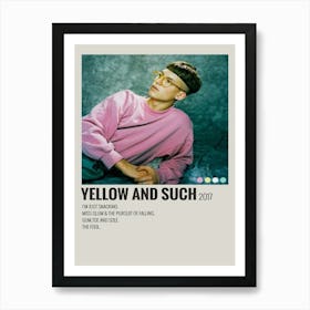 Yellow And Such 2017 Poster 2 Art Print