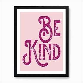 Be Kind Pink Vintage Typography Art Print