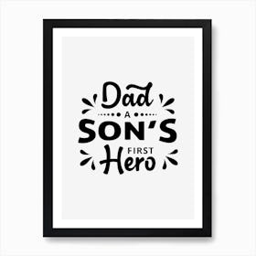 Dad A Son's First Hero Art Print