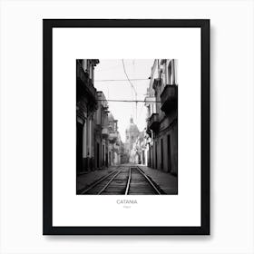 Poster Of Catania, Italy, Black And White Photo 4 Art Print