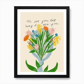 To See You The Way I See You Art Print
