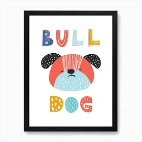 Cute Funny Dog, Bull Dog Lettering Art Print