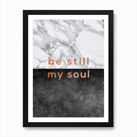 Be Still My Soul Art Print