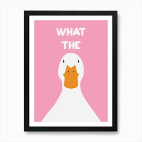 What The Duck Art Print