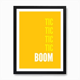 Tic Tic Boom Yellow Art Print