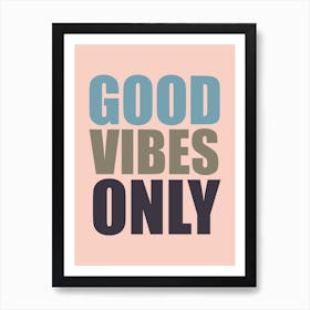 Good Vibes Only Peach And Pastels Art Print