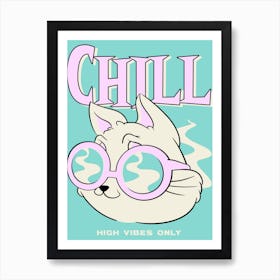 Chill High Vibes Only - Design Maker With An Illustrated Cat Cartoon - Themed Quote - cat, cats, kitty, kitten, cute 1 Art Print