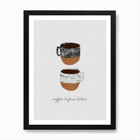 Coffee Before Talkie Art Print