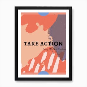 Take Action Vertical Composition Art Print