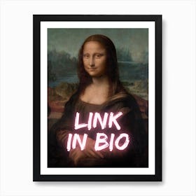 Mona Lisa Link In Bio Art Print