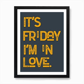 Friday Im In Love Grey Yellow Art Print