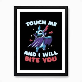 Touch Me And I Will Bite You Art Print