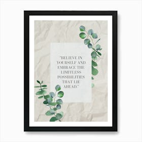 Believe In Yourself And Embrace The Unlimited Possibilities That He Art Print