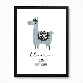 Llama Is My Spirit Animal Art Print