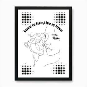 Love Is Life,life is love,couple lineart Art Print