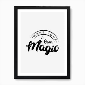 Make Your Own Magic Art Print