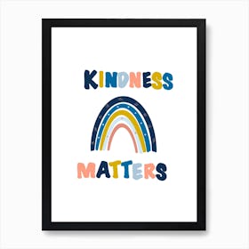 Kindness Matters W Art Print