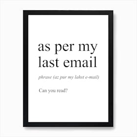 As Per My Last Email Definition Meaning Art Print
