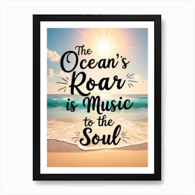 Ocean'S Roar Is Music To The Soul II Art Print