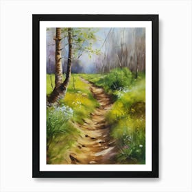 Path In The Woods.Canada's forests. Dirt path. Spring flowers. Forest trees. Artwork. Oil on canvas.15 Art Print