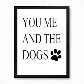 You Me And The Dogs Art Print