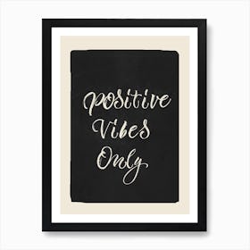 Positive Vibes Only 1 Art Print