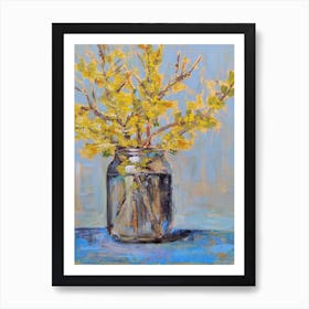 Forsythia In A Jar Art Print