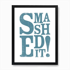 Smashed It typography in blue Art Print