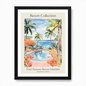 Poster Of Four Seasons Resort Collection Hualalai   Kailua Kona, Hawaii   Resort Collection Storybook Illustration 3 Art Print